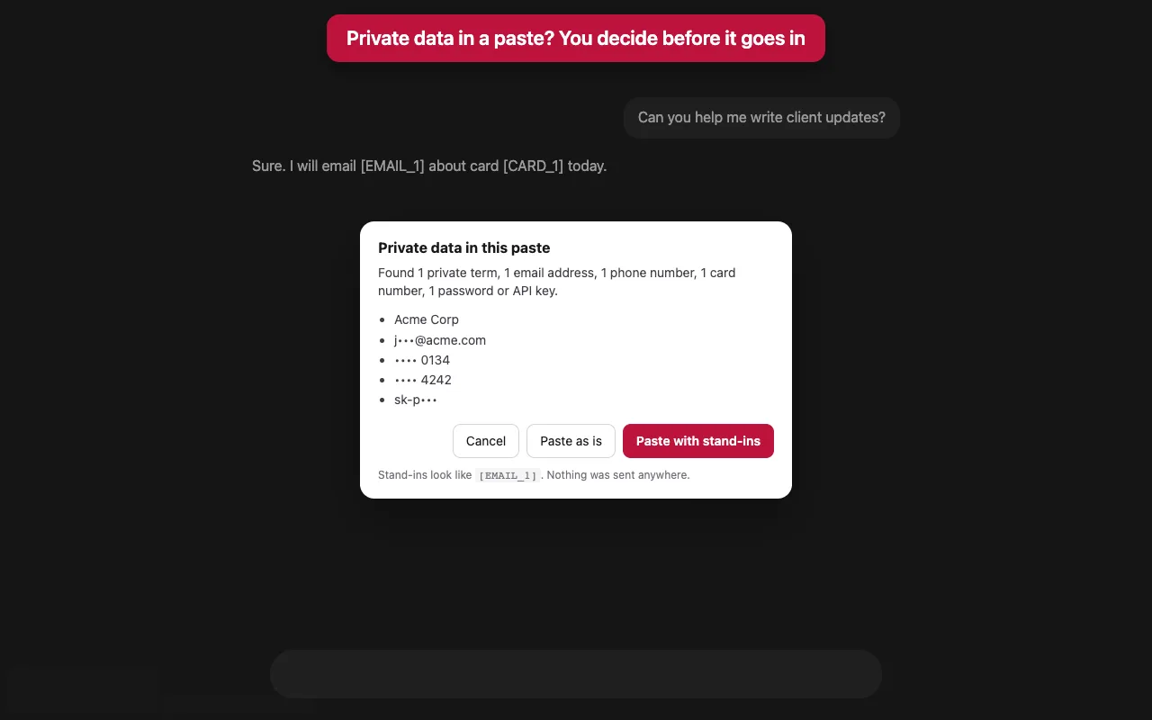 A paste into an AI chat held back by Stand-In, which lists what it found (a client name, an email, a phone number, a card number and an API key, each partly hidden) and offers Paste with stand-ins, Paste as is, or Cancel.